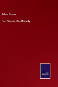 One Disease, One Remedy