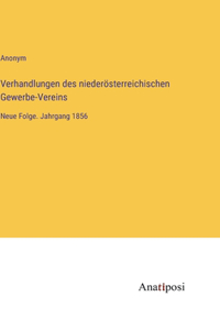 Verhandlungen des niederösterreichischen Gewerbe-Vereins