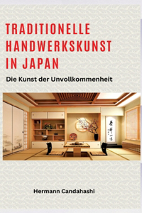 Traditionelle Handwerkskunst in Japan