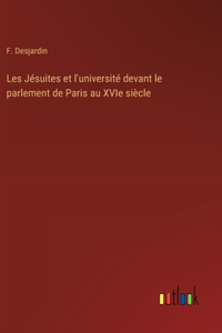 Les Jésuites et l'université devant le parlement de Paris au XVIe siècle