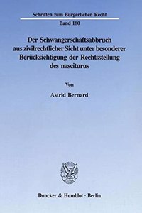 Der Schwangerschaftsabbruch Aus Zivilrechtlicher Sicht Unter Besonderer Berucksichtigung Der Rechtsstellung Des Nasciturus