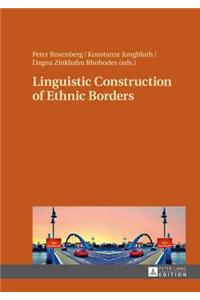 Linguistic Construction of Ethnic Borders