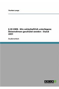 § 20 GWB - Wie wirtschaftlich unterlegene Unternehmen geschützt werden - Stand 2001