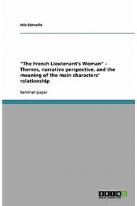 The French Lieutenant's Woman - Themes, narrative perspective, and the meaning of the main characters' relationship