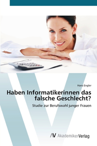 Haben Informatikerinnen das falsche Geschlecht?