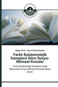 Farklı Epistemolojik İnanışlara Göre Sosyo-Bilimsel Konular