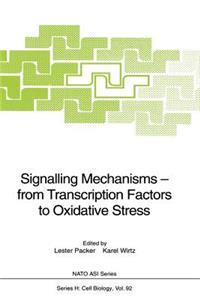 Signalling Mechanisms -- From Transcription Factors to Oxidative Stress