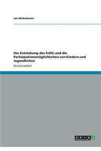 Die Entstehung des KJHG und die Partizipationsmöglichkeiten von Kindern und Jugendlichen