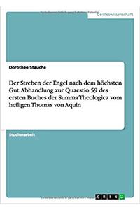 Der Streben der Engel nach dem höchsten Gut. Abhandlung zur Quaestio 59 des ersten Buches der Summa Theologica vom heiligen Thomas von Aquin