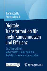 Digitale Transformation Für Mehr Kundennutzen Und Effizienz