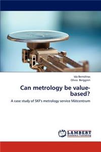 Can Metrology Be Value-Based?