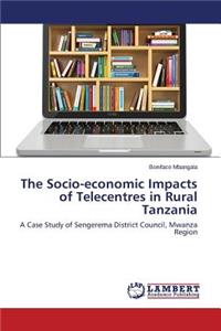 Socio-economic Impacts of Telecentres in Rural Tanzania