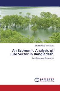 Economic Analysis of Jute Sector in Bangladesh