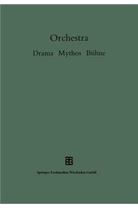 Orchestra: Drama Mythos Buhne