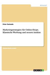 Marketingstrategien für Online-Shops. Klassische Werbung und neuere Ansätze