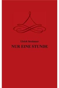 Nur Eine Stunde