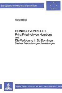 Heinrich Von Kleist- «Prinz Friedrich Von Homburg»- Und- «Die Verlobung in St. Domingo»
