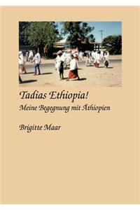Tadias Ethiopia ! meine Begegnung mit Äthiopien