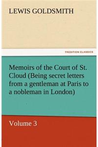 Memoirs of the Court of St. Cloud (Being Secret Letters from a Gentleman at Paris to a Nobleman in London) - Volume 3