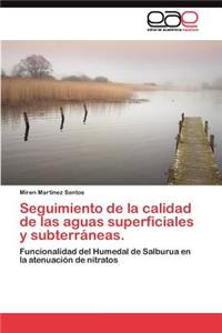 Seguimiento de la calidad de las aguas superficiales y subterráneas.