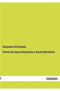 Deutsch-Amerikanisches Koch-Büchlein