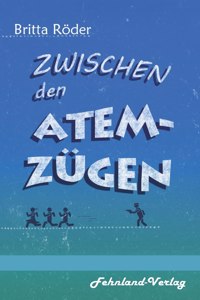 Zwischen den Atemzügen