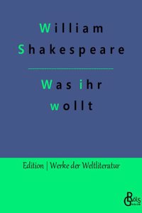 Was ihr wollt
