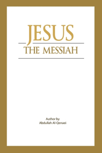 Jesus - The Messiah What Does Islam Say about Him?