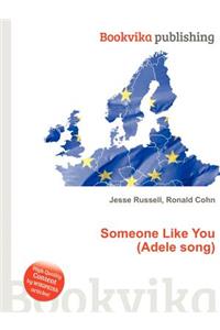 Someone Like You (Adele Song)