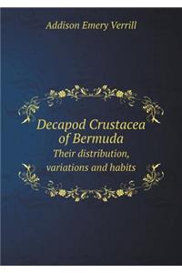 Decapod Crustacea of Bermuda Their Distribution, Variations and Habits