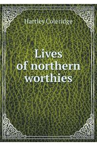 Lives of Northern Worthies