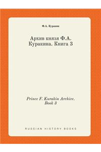 Prince F. Kurakin Archive. Book 3
