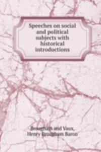 SPEECHES ON SOCIAL AND POLITICAL SUBJEC