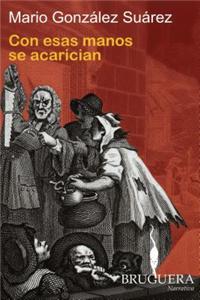 Con Esas Manos Se Acarician