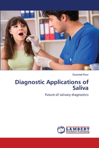 Diagnostic Applications of Saliva