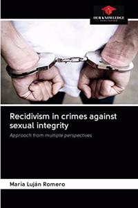 Recidivism in crimes against sexual integrity