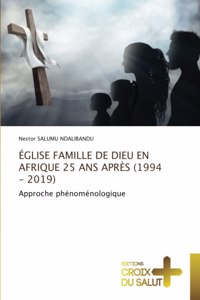 Église Famille de Dieu En Afrique 25 ANS Après (1994 - 2019)