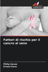 Fattori di rischio per il cancro al seno