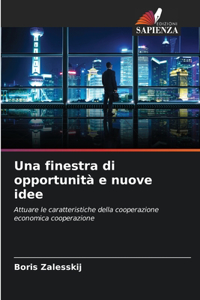 Una finestra di opportunità e nuove idee