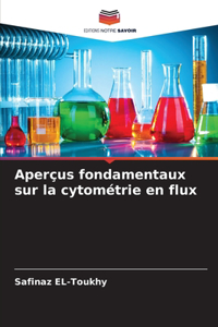 Aperçus fondamentaux sur la cytométrie en flux