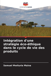 Intégration d'une stratégie éco-éthique dans le cycle de vie des produits