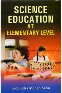 Science Education at Elementary Level