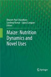 Maize: Nutrition Dynamics and Novel Uses