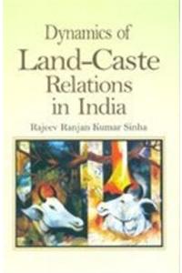 Bihar: Dynamics of Land-Caste Relations in India