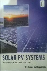 SOLAR PV SYSTEMS : Fundamental and Best Practices