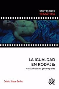 La Igualdad en Rodaje: Masculinidades, Genero y Cine