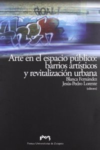 Arte en el espacio publico: barrios artisticos y revitalizacion urbana