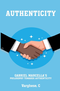 Gabriel Marcella's Philosophy Towards Authenticity