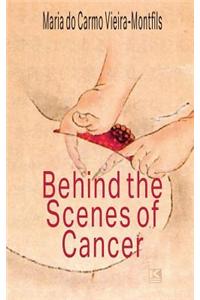 Behind the Scenes of Cancer