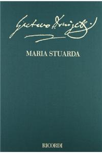 Maria Stuarda: Tragedia Lirica in Two Acts, Libretto by Giuseppe Bardari